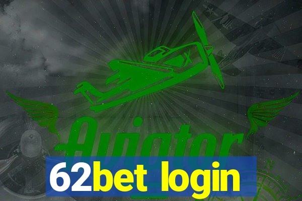 62bet login