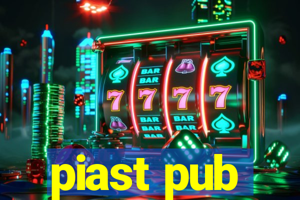 piast pub