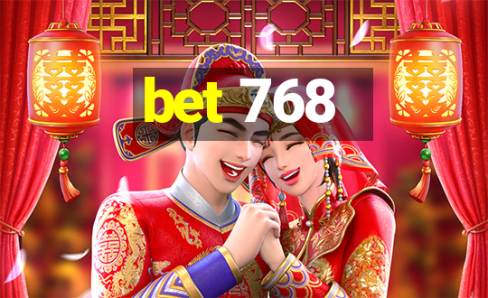 bet 768