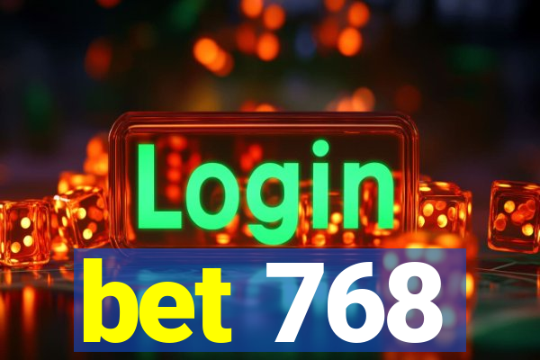 bet 768