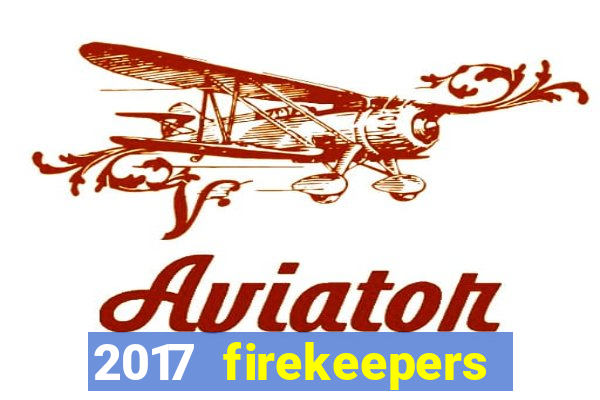 2017 firekeepers casino 400