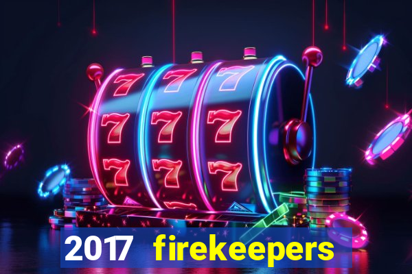 2017 firekeepers casino 400