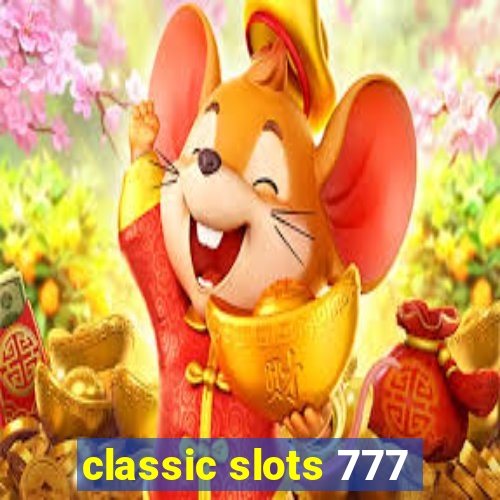 classic slots 777