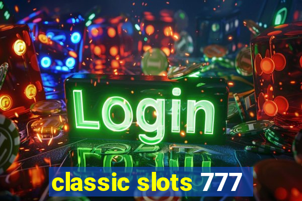 classic slots 777