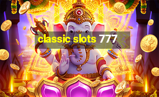 classic slots 777