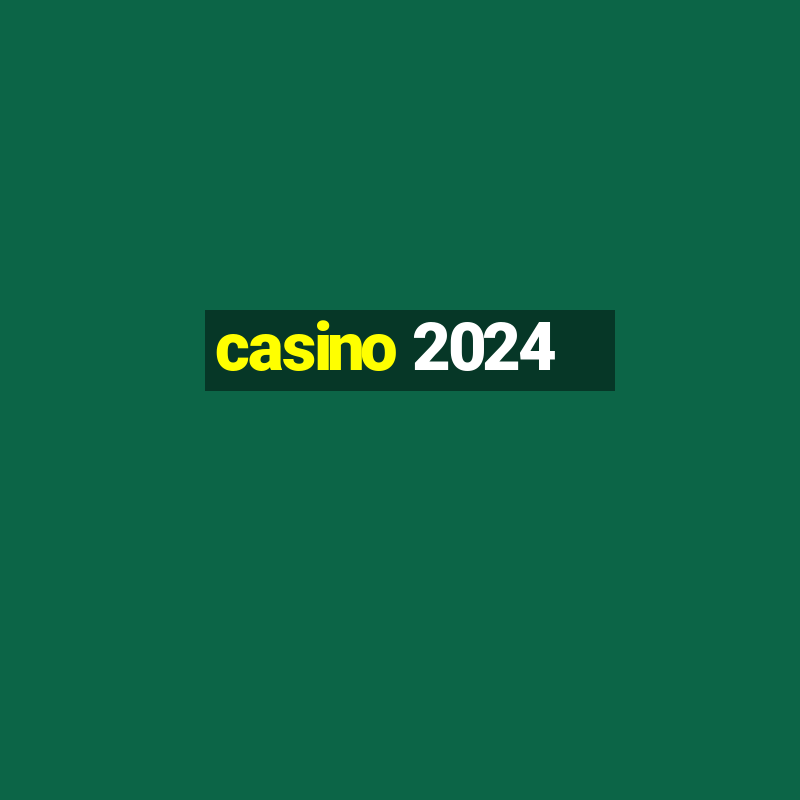 casino 2024