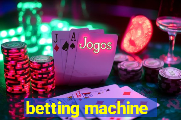 betting machine