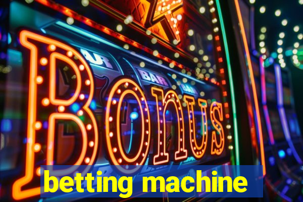 betting machine