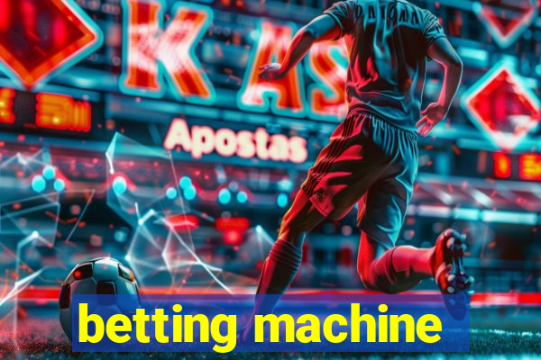 betting machine