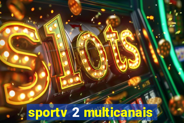 sportv 2 multicanais