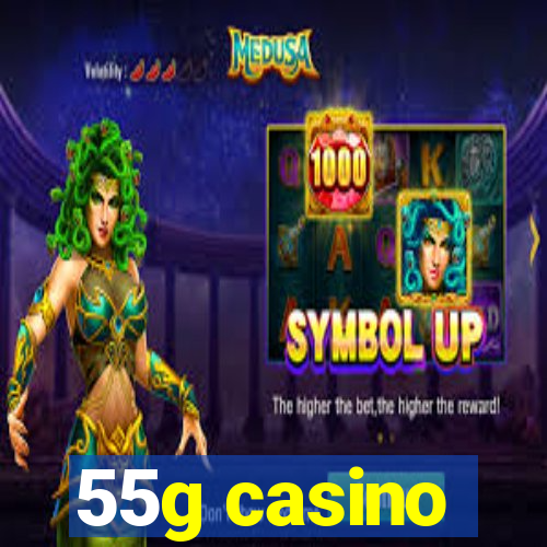 55g casino