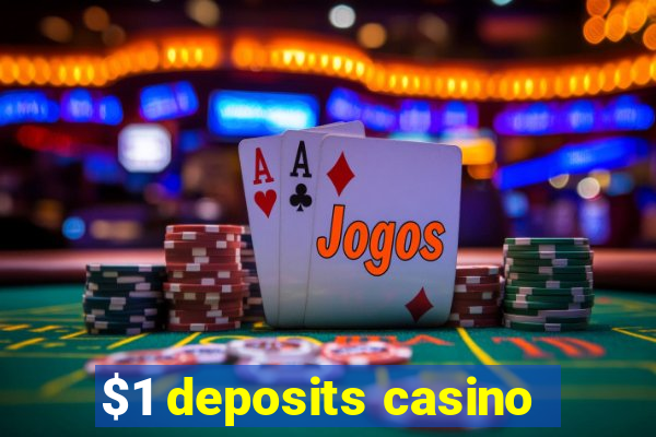 $1 deposits casino