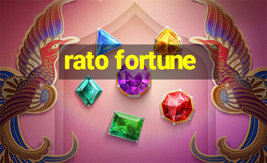 rato fortune