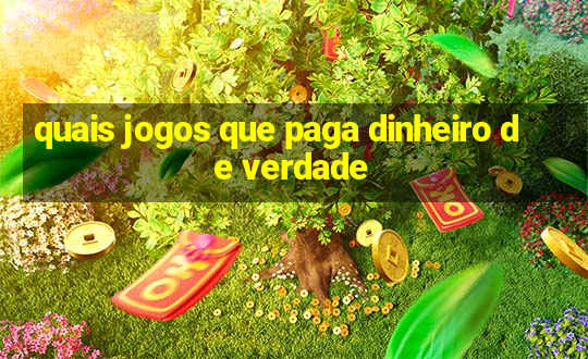 quais jogos que paga dinheiro de verdade