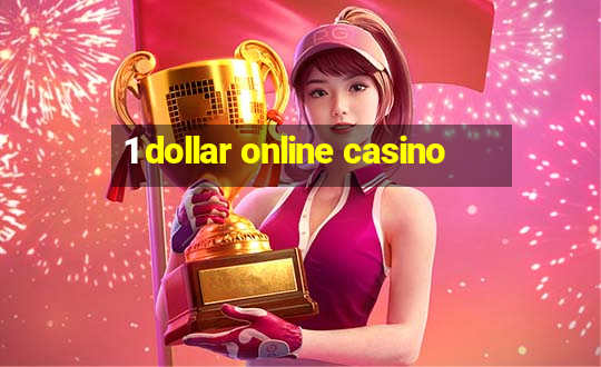 1 dollar online casino