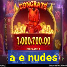 a e nudes