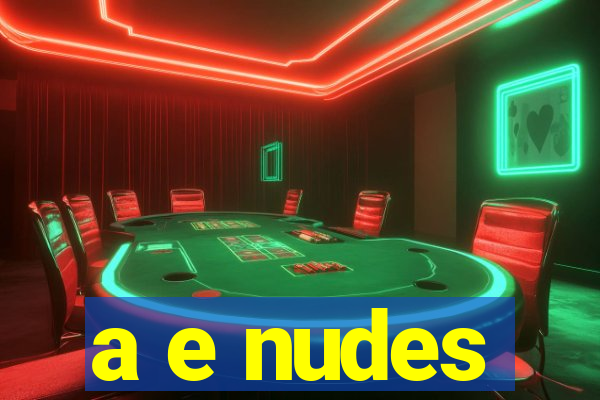 a e nudes