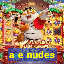 a e nudes