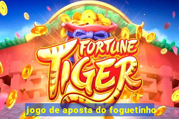 jogo de aposta do foguetinho