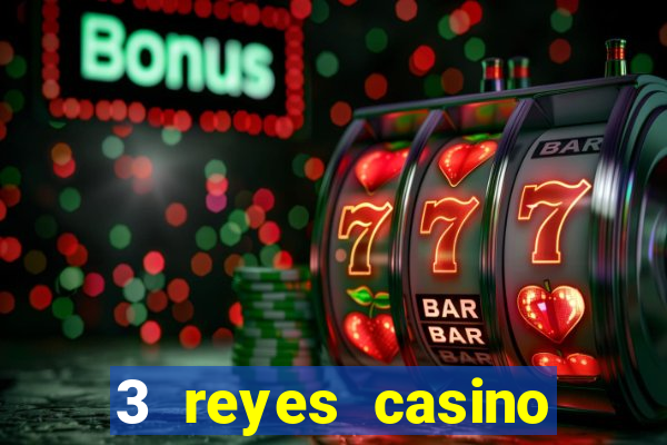 3 reyes casino juegos populares gratis