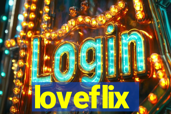 loveflix