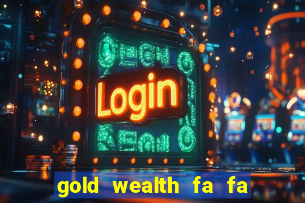 gold wealth fa fa fa domino