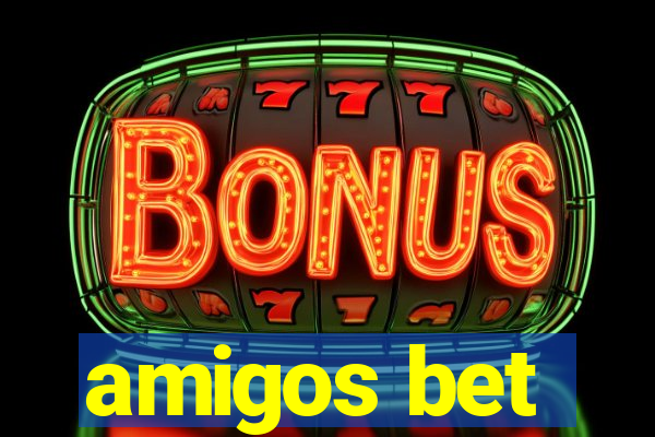 amigos bet