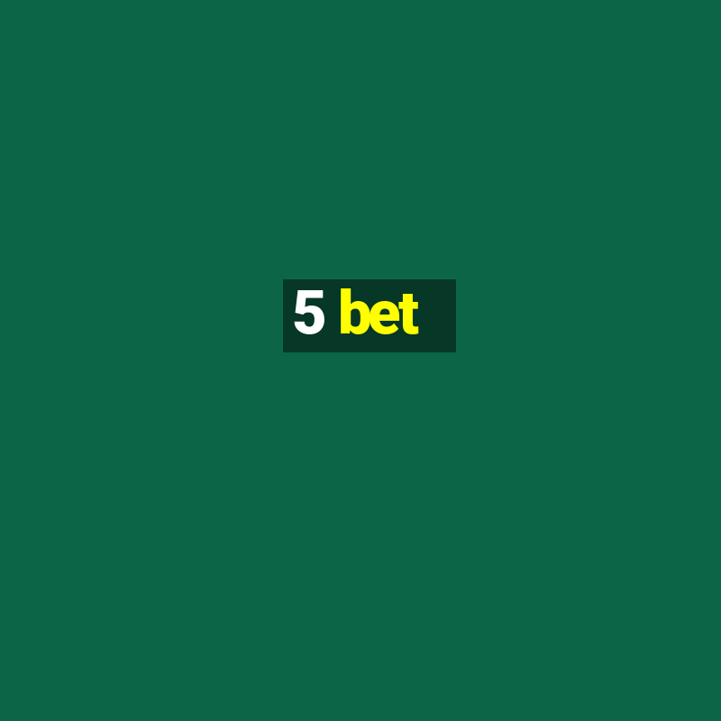 5 bet