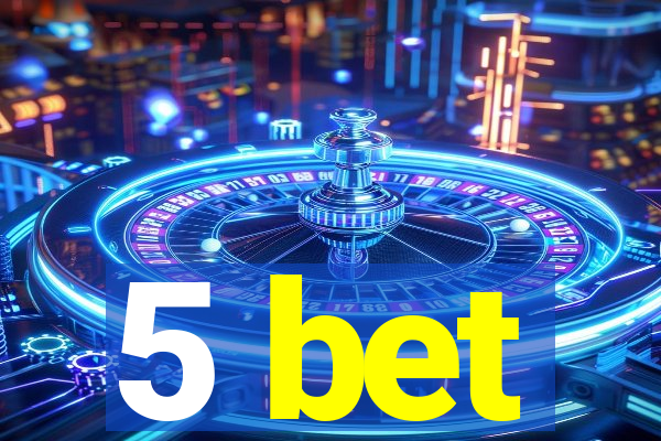 5 bet