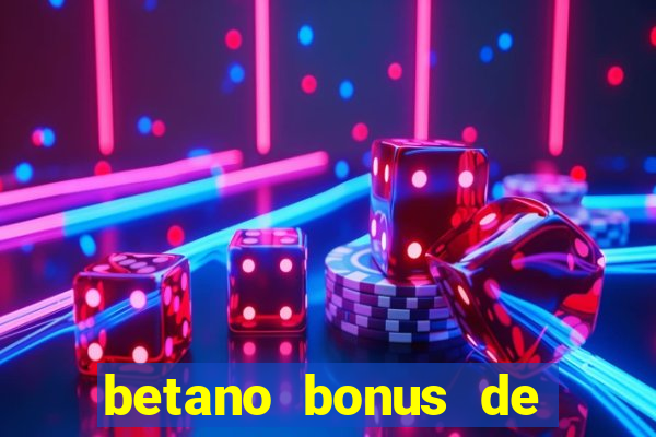 betano bonus de boas vindas