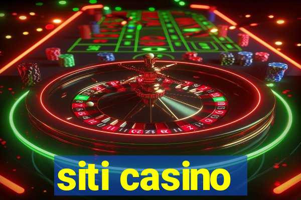 siti casino