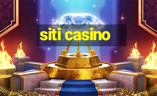 siti casino