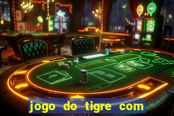 jogo do tigre com b?nus no cadastro