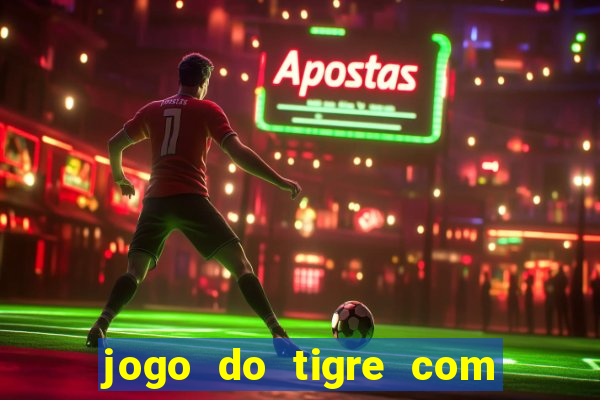 jogo do tigre com b?nus no cadastro