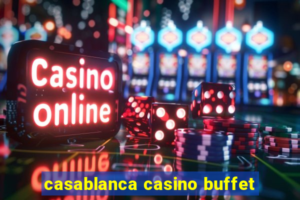 casablanca casino buffet