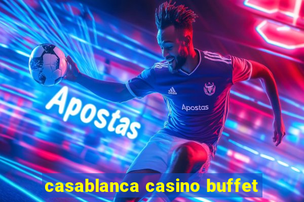 casablanca casino buffet