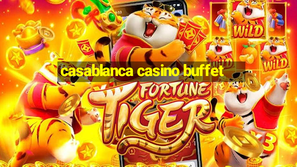 casablanca casino buffet