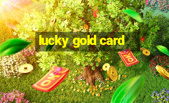 lucky gold card