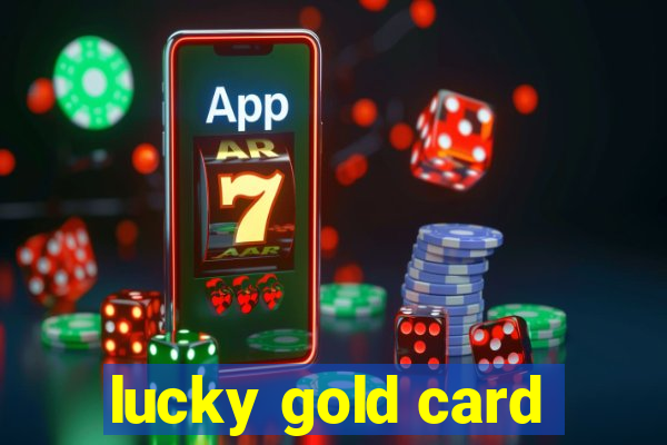 lucky gold card