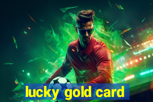 lucky gold card