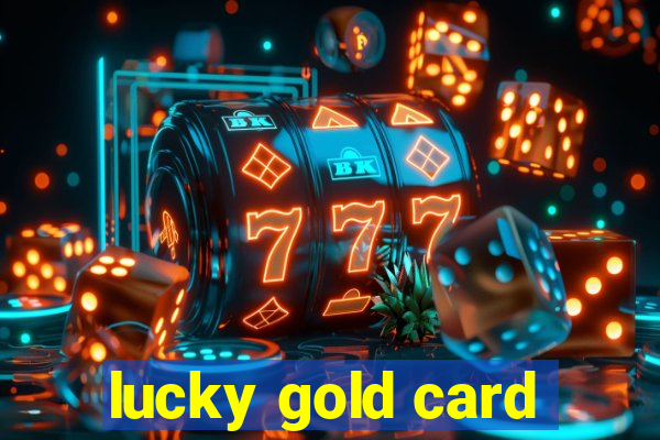 lucky gold card