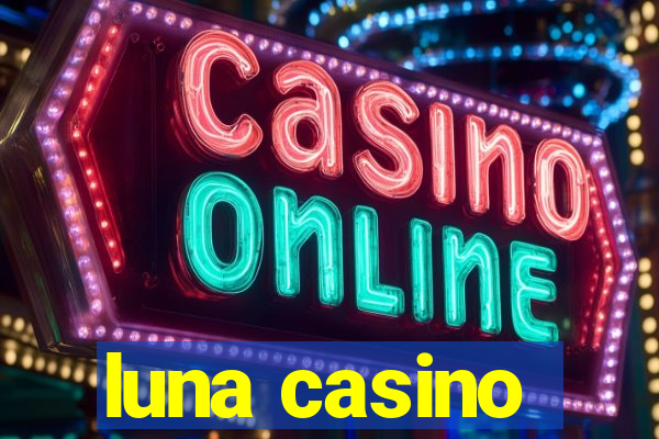 luna casino