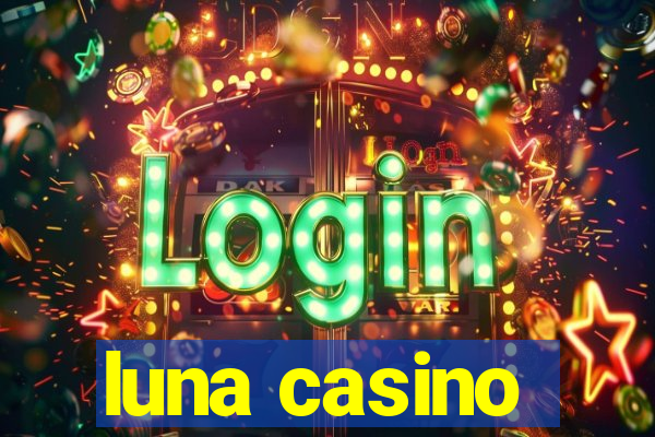 luna casino