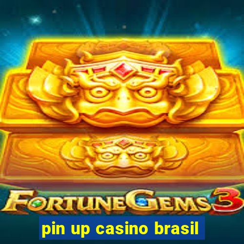 pin up casino brasil