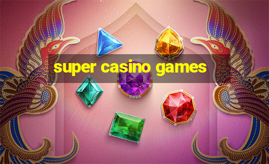 super casino games