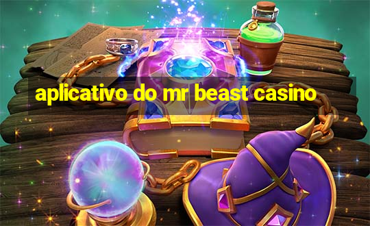 aplicativo do mr beast casino