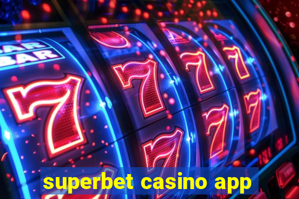 superbet casino app