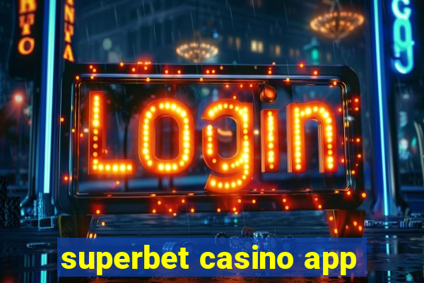 superbet casino app