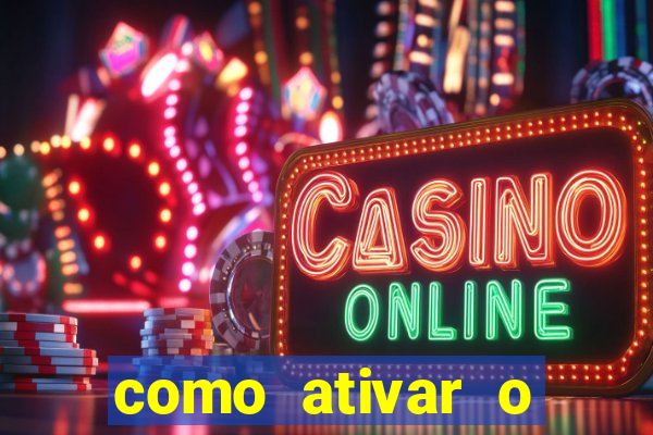 como ativar o b么nus da bet365