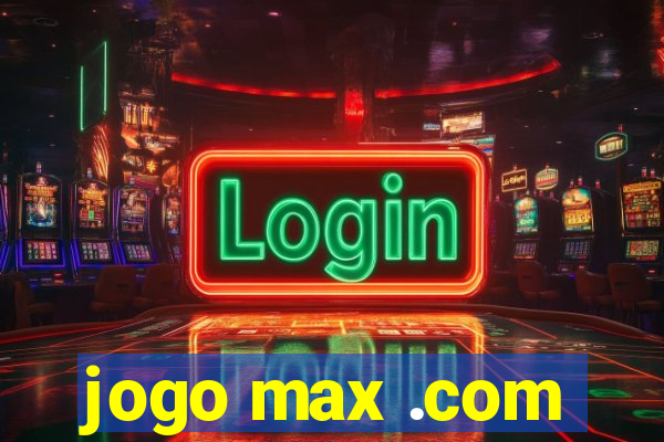 jogo max .com